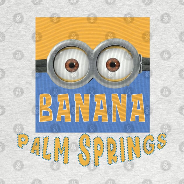 DESPICABLE MINION AMERICA PALM SPRINGS by LuckYA